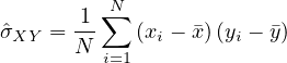           N
σˆ   = 1-∑  (x - �x)(y - �y)
  XY   N i=1  i      i
