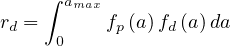     ∫ amax
rd = 0    fp(a)fd(a)da

