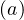 (a)