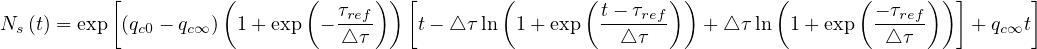           [          (       (      )) [        (       (       ))        (       (     ) )]      ]
N (t) = exp (q - q  ) 1 + exp - τref-    t- △τ ln  1+ exp  t--τref   + △ τ ln 1 + exp  --τref     + q  t
 s           c0   c∞             △ τ                        △ τ                      △ τ        c∞

