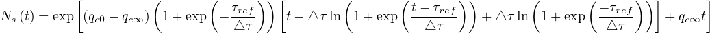           [          (       (  τref )) [        (       (t- τref))        (       (- τref) )]      ]
Ns(t) = exp (qc0 - qc∞ ) 1 + exp - △-τ   t- △τ ln  1+ exp  --△-τ--   + △ τ ln 1 + exp  -△-τ-     + qc∞t
