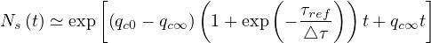           [          (       (     ) )       ]
Ns(t) ≃ exp (qc0 - qc∞ ) 1 + exp - τref   t+ qc∞t
                                △ τ
