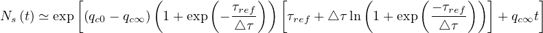            [         (       (  τref)) [           (      ( - τref) )]      ]
Ns (t) ≃ exp (qc0 - qc∞) 1+ exp  --△τ-    τref + △τ ln  1+ exp  -△-τ-    + qc∞t
